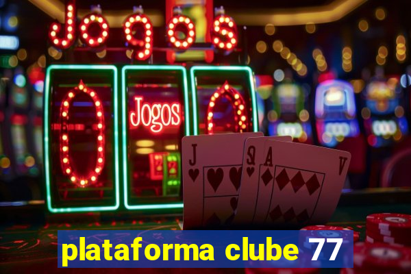 plataforma clube 77